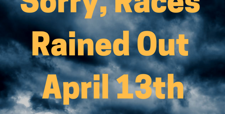 Races Canceled Tonight April 13th