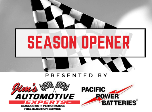 Season Opener Presented by Pacific Power Batteries and Jim’s Automotive