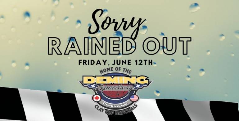 Sorry Folks Friday, June 12th’s races RAINED OUT