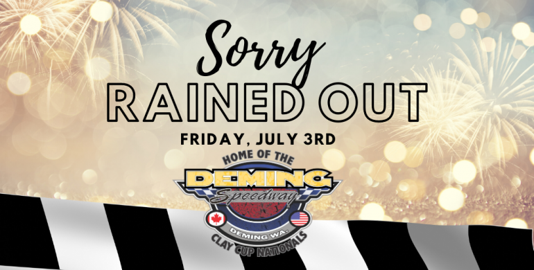 July 3rd RAINED OUT, Mother Nature Wins