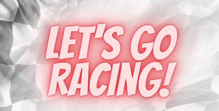 Let’s Go Racing Friday, July 30th!