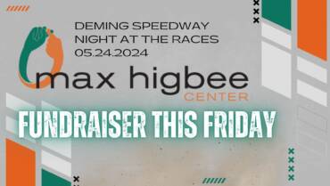 It’s the Max Higbee Center Fundraiser this Friday!