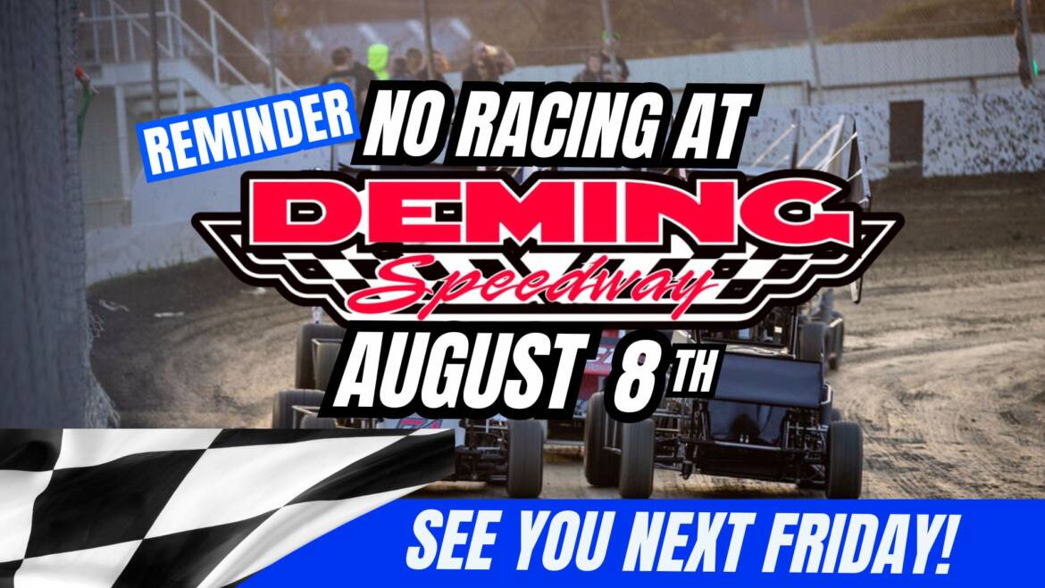 No Racing Tonight at Deming Speedway – See You August 15th!